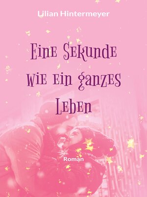 cover image of Eine Sekunde wie ein ganzes Leben